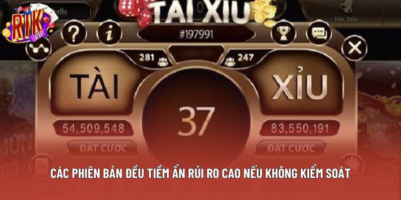 Các phiên bản đều tiềm ẩn rủi ro cao nếu không kiểm soát Các phiên bản đều tiềm ẩn rủi ro cao nếu không kiểm soát